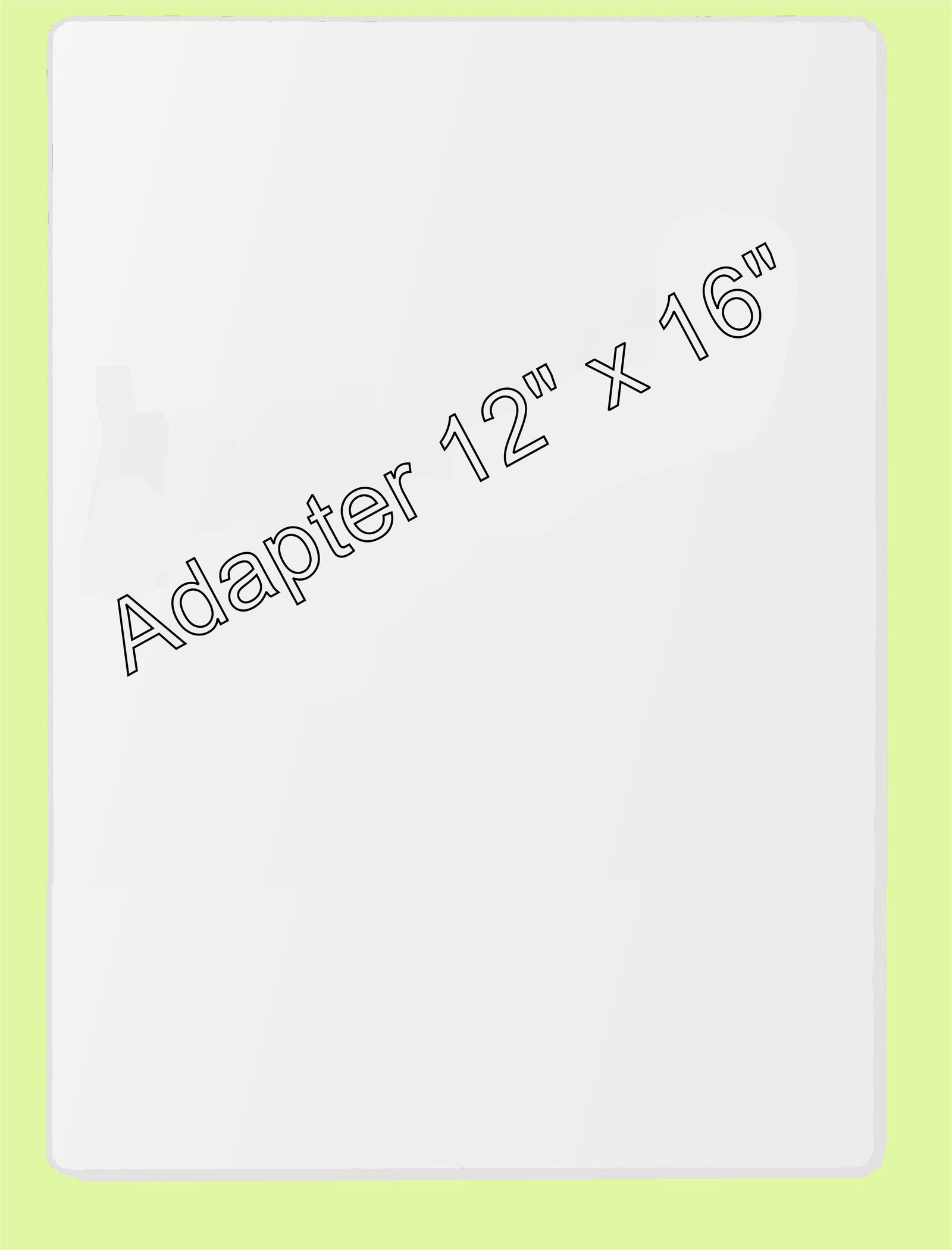 Adapter - thick shim - AD7004 - 12" x 16"